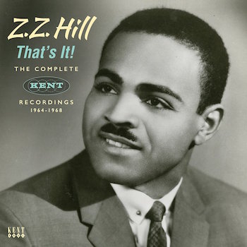 Hill ,Z.Z. - That's It! : The Complete Kent Rec 1964-68 ( 2cd's) Hill ,Z.Z. - That's It! : The Complete Kent Rec 1964-68 ( 2cd's)